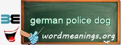 WordMeaning blackboard for german police dog